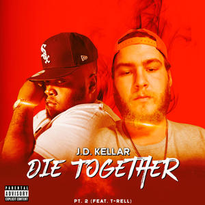 Die Together, Pt. 2 (feat. T-Rell & peterdoeslife) [Explicit]