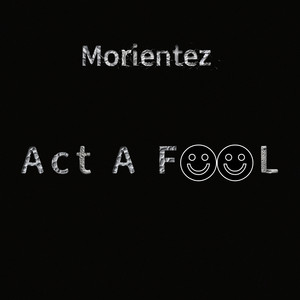 Act A Fool (Explicit)