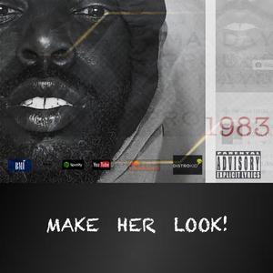 MAKE HER LOOK (Explicit)