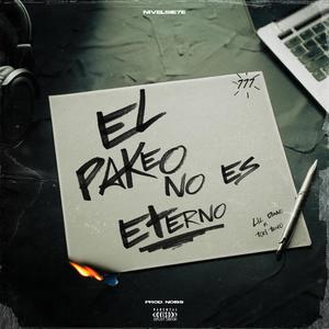 El pakeo no es eterno (feat. Toki Teyko)