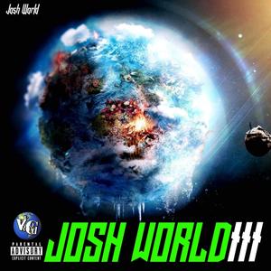 Josh World 3 (Explicit)