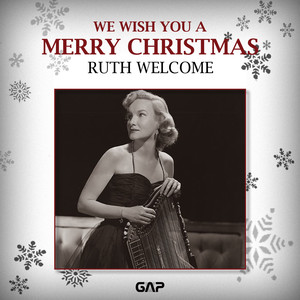 RUTH WELCOME - WE WISH YOU A MERRY CHRISTMAS