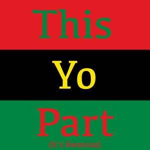 This Yo Part(It's Kwanzaa)[feat. Ayinde Afriq & Calid B.] (Inst.)