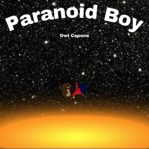 Paranoid Boy (Explicit)