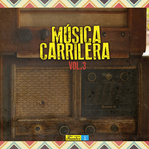 Música de Carrilera(Volumen 3 Lo Mejor del Sello Colombia)
