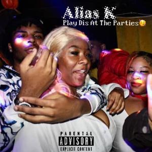 Play Dis At Da Parties (Explicit)