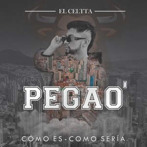 Pegao' (Cómo es, cómo sería)