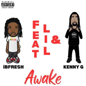Awake (feat. Lil 615 & Kenny G) (Explicit)