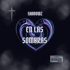 EN LAS SOMBRAS (Explicit)