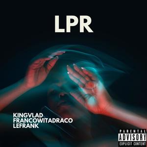 LPR (feat. FrancoWitaDraco & Lefrank) [Explicit]