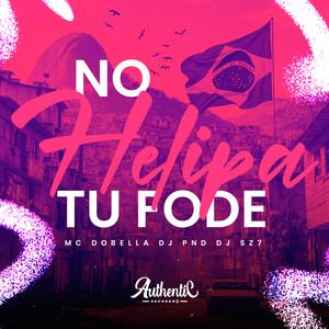 No Helipa Tu Fode (Explicit)