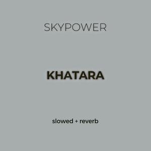 Khatara (Slowed + Reverb)