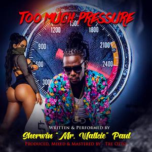 Too Much Pressure (feat. Mr. Walkie)