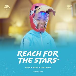 Reach For The Stars (feat. Musa & Ebraheem)