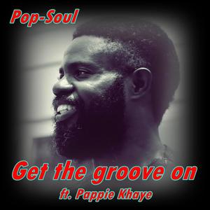 Get the groove on (feat. Pappie Khaye)