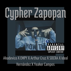 Cypher Zapopan (feat. EMPY, Arthur Cruz, SOCRA, Ideal Hernandez & Yeaker Campos) (Explicit)
