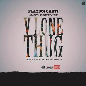 Vlone Thug (feat. Playboi Carti & UnoTheActivist) [Explicit]