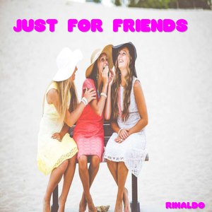 Just for Friends