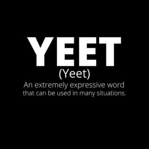 YAH-YEET! (Explicit)