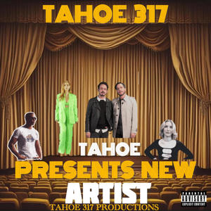 tahoe presents new artist (Explicit)