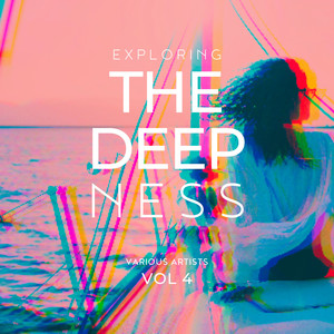 Exploring The Deepness, Vol. 4