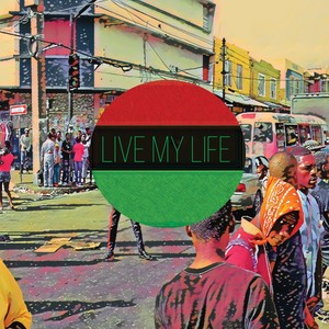 Live My Life (Explicit)