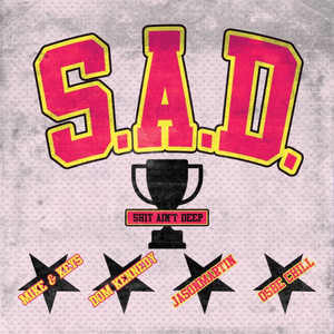 S.A.D. (**** Ain't Deep) [Explicit]