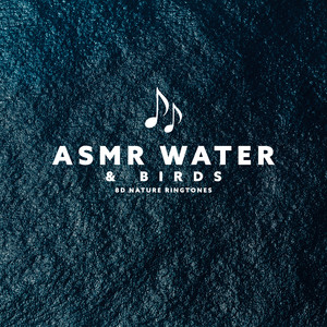 ASMR Water & Birds: 8D Nature Ringtones