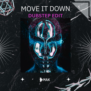 Move It Down (Dubstep Edit)