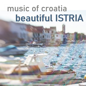 Music of croatia (beautiful istria) , Vol. 1