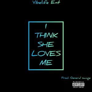 I Think She Loves Me (Explicit)