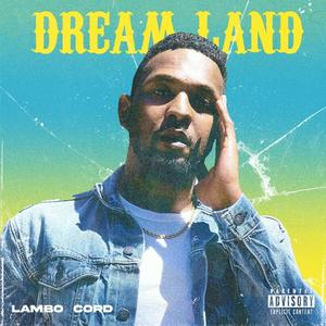 Dream Land (Explicit)