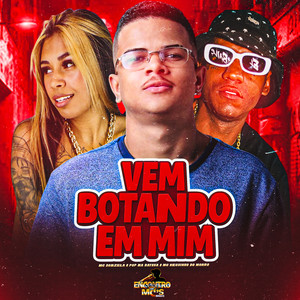 Vem Botando Em Mim (Explicit)