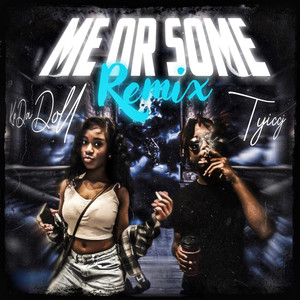 Me Or Some (Remix|Explicit)