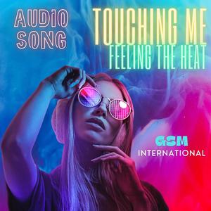 Touching Me, Feeling the Heat (Explicit)