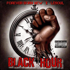 BLACK HOUR (feat. Forever Born New) [Explicit]