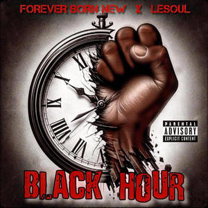 BLACK HOUR (feat. Forever Born New) (Explicit)