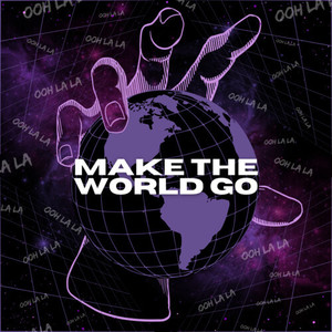 Make The World Go (Ooh La La)