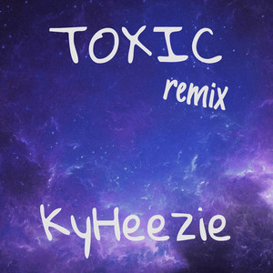 Toxic (Remix) [Explicit]