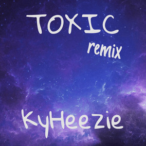 Toxic (Remix|Explicit)