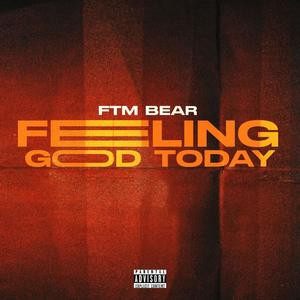 Feeling Good Today (Explicit)