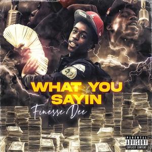 What You Sayin (Explicit)