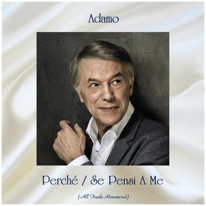 Perché / Se Pensi A Me (All Tracks Remastered)