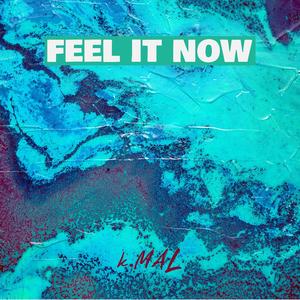 FEEL IT NOW