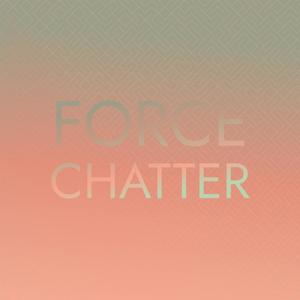 Force Chatter