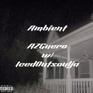 Ambient (feat. iced0utsoulja) [Explicit]