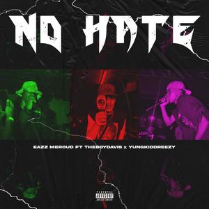 No Hate (feat. TheboyDavis & YungkiddReezy) (Explicit)