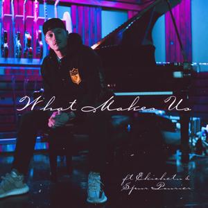 What Makes Us(feat. Ekichetu & Spur Pourier)