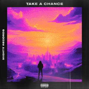 Take A Chance (Explicit)