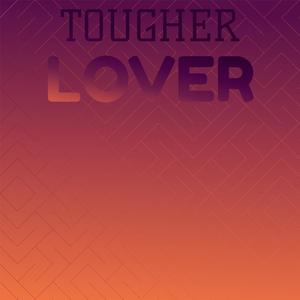 Tougher Lover